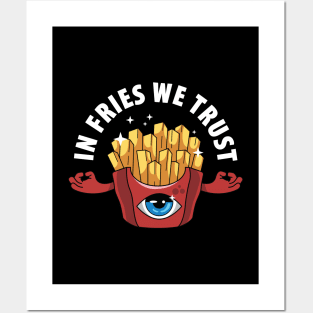 In Fries We Trust Posters and Art